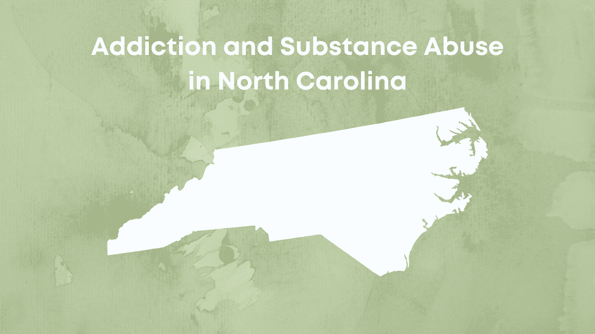 Addiction and Substance Abuse Rates in North Carolina